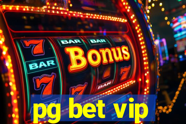 pg bet vip